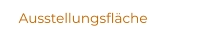Ausstellungsfläche
