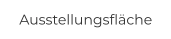 Ausstellungsfläche
